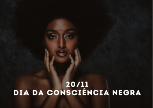 20/11: O Dia da Consciência Negra