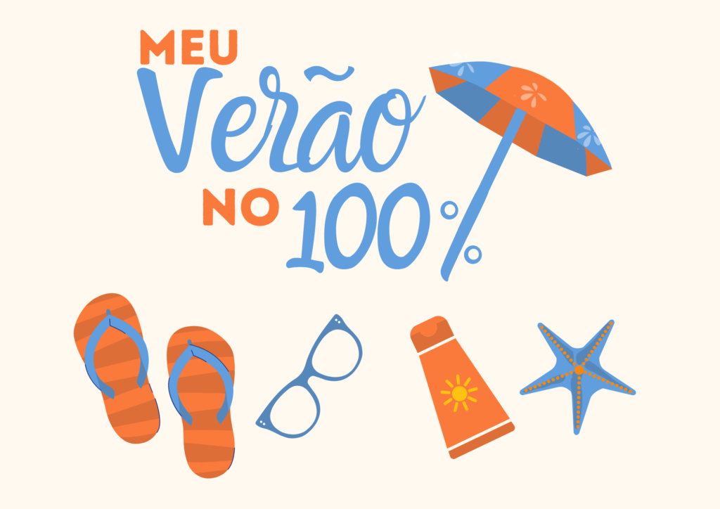 Meu Verão no 100%! ☀️